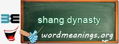 WordMeaning blackboard for shang dynasty